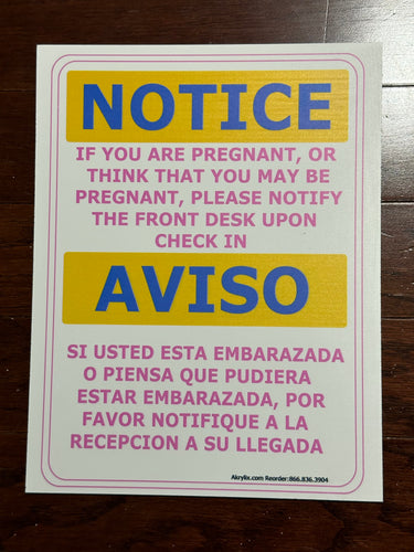 Notice If You Are Pregnant or Think That You May Be Pregnant Please Notify the Front Desk Upon Check In Vertical Sign (English & Spanish)